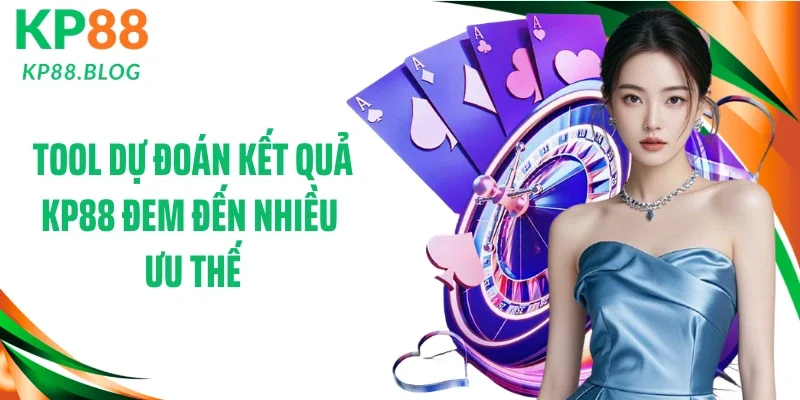 Tool dự đoán kết quả KP88 đem đến nhiều ưu thế