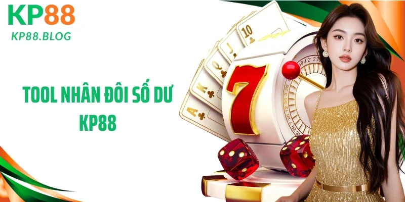 Tool Nhân Đôi Số Dư Đạt Hiệu Quả Tối Ưu Cho Hội Viên